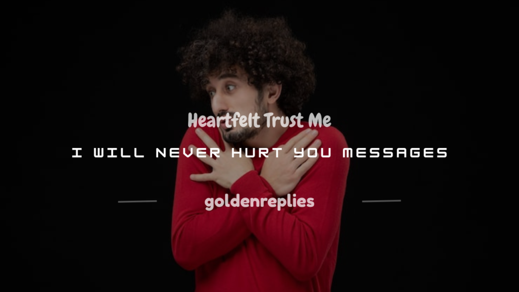 trust me i will never hurt you message