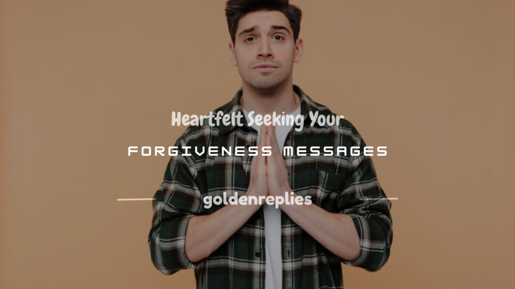seeking for your forgiveness
