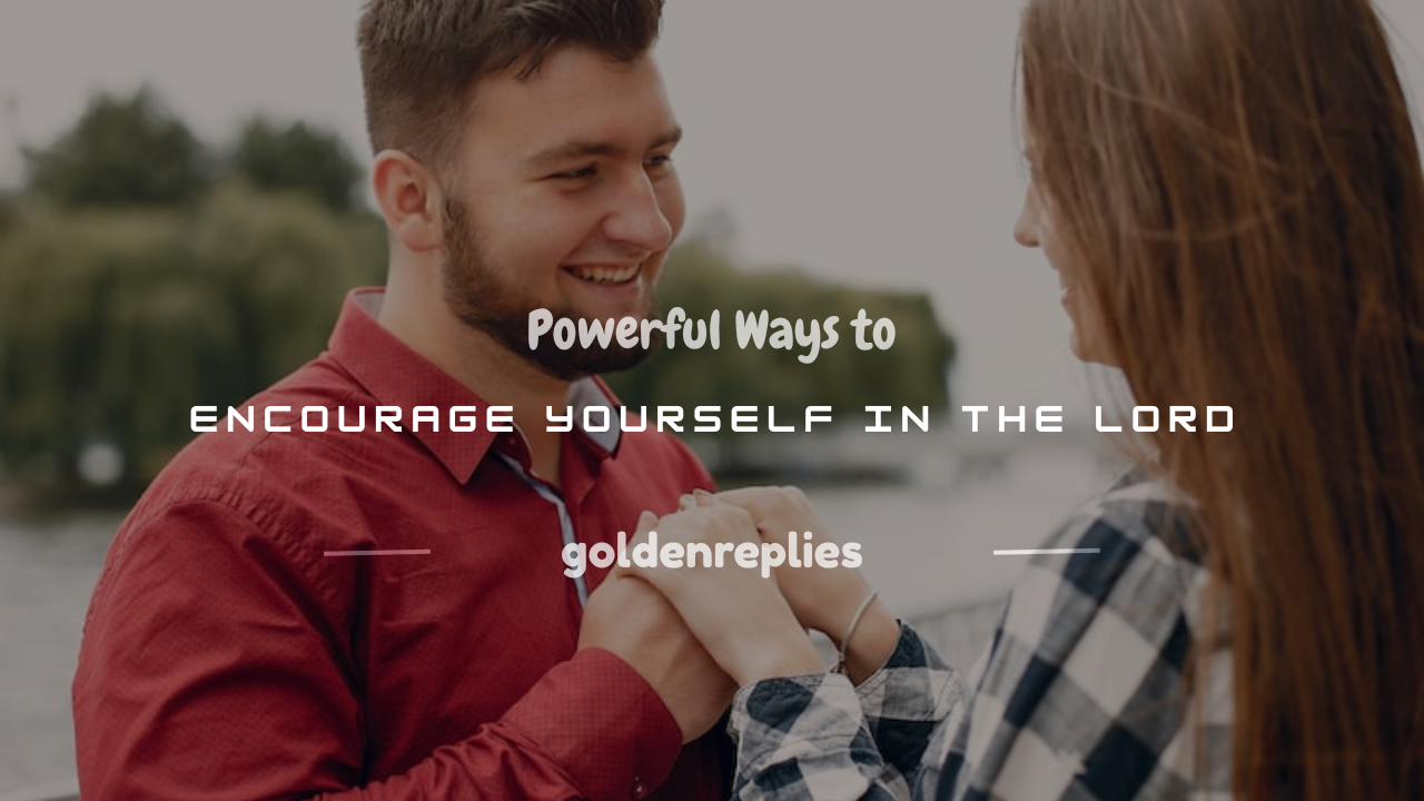 encourage yourself in the lord