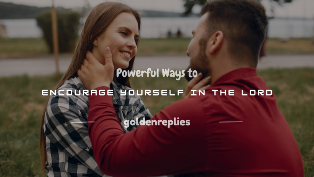 encourage yourself in the lord