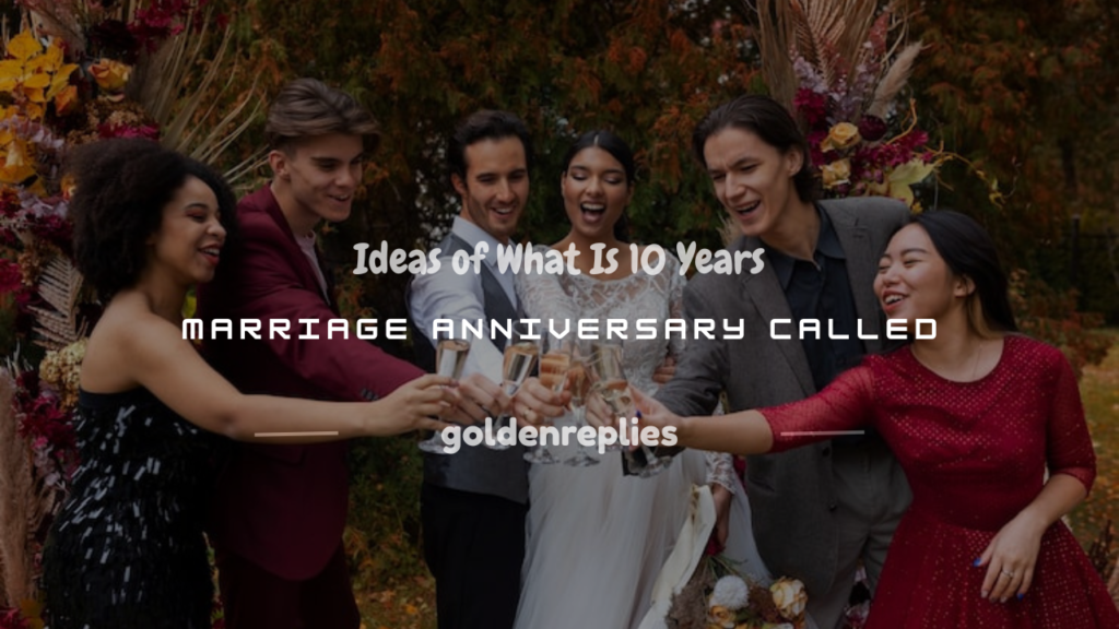 what is 10 years marriage anniversary called