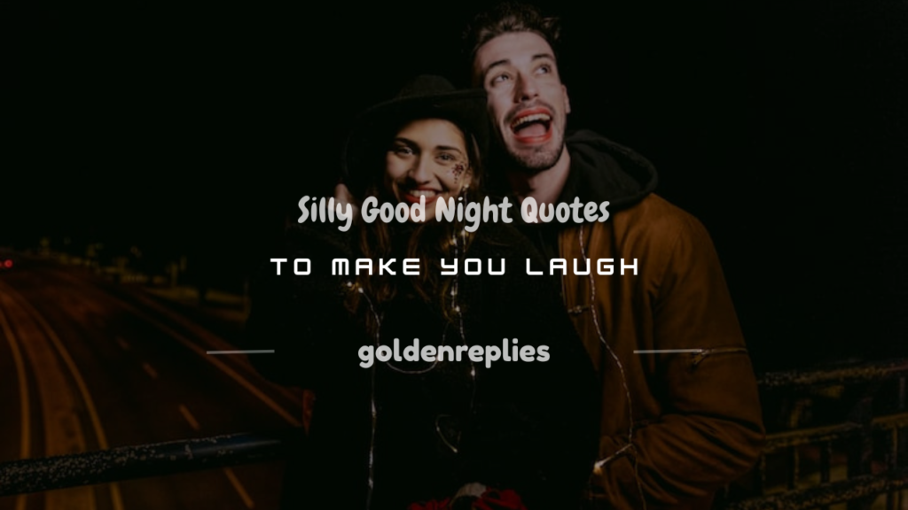 Silly good night quotes