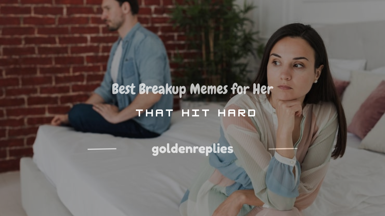 breakup meme for her